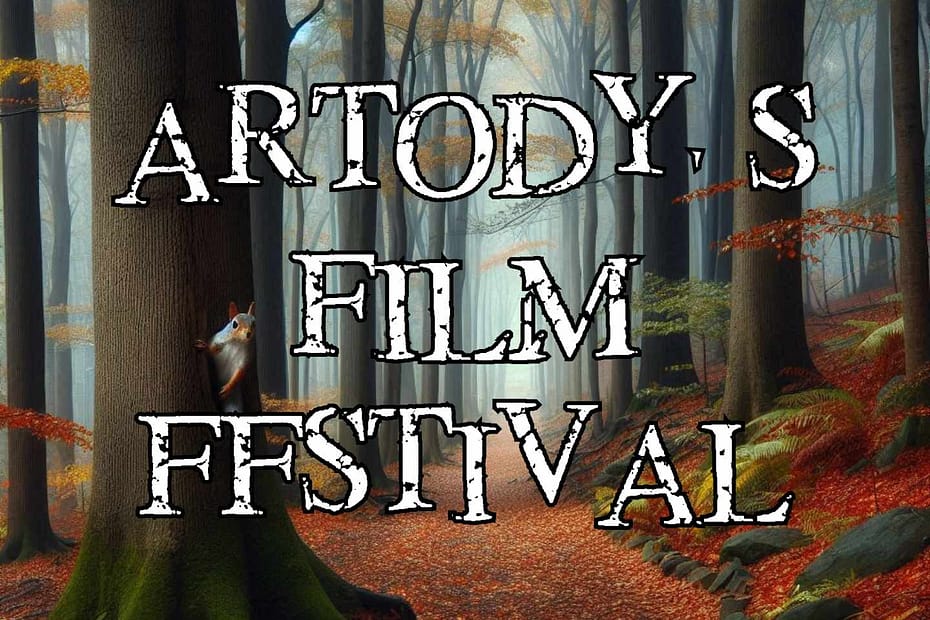 Artody's Film Festial!